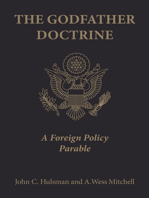 Title details for The Godfather Doctrine by John C. Hulsman - Wait list